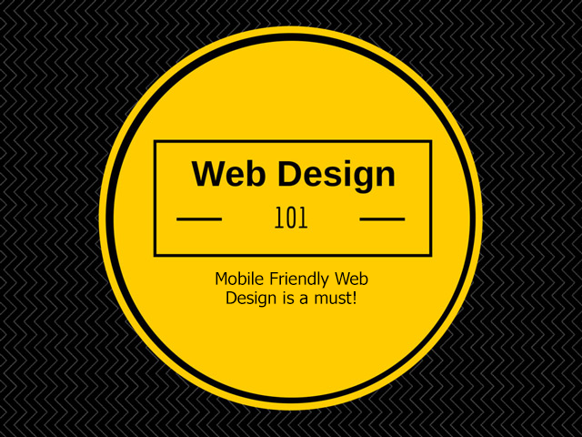 Web Design 101 – Mobile Friendly Web Design is a must!